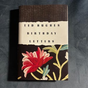 Birthday Letters by Ted Hughes First Edition First Printing Fine/Near Fine Hardcover image 1
