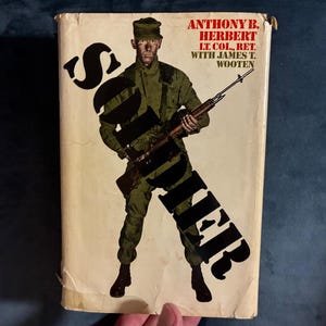 Soldier by Anthony B. Herbert, Lt. Col., Ret. with James T. Wooten 1973 Holt, Rinehart and Winston Edition Very Good/Good image 6