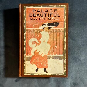 The Palace Beautiful: A Story for Girls by Mrs. L. T. Meade M. A. Donohue & Co., Chicago Edition Very Good Hardcover image 1