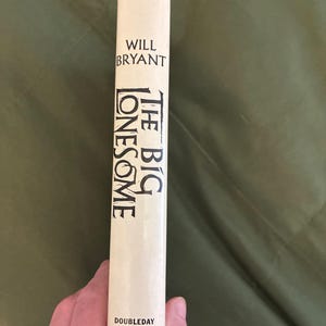 The Big Lonesome by Will Bryant First Edition First Printing Near Fine Hardcover image 4