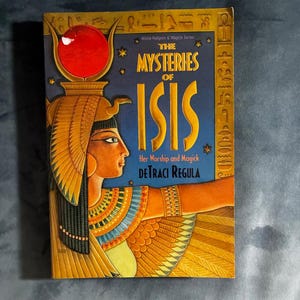 The Mysteries of Isis: Her Worship and Magick by deTraci Regula 1999 First Edition Third Printing Very Good Paperback image 1