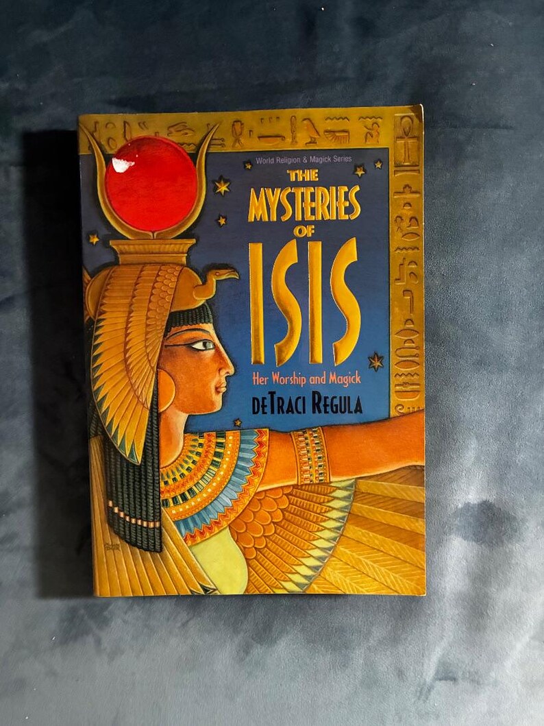 The Mysteries of Isis: Her Worship and Magick by deTraci Regula 1999 First Edition Third Printing Very Good Paperback image 1