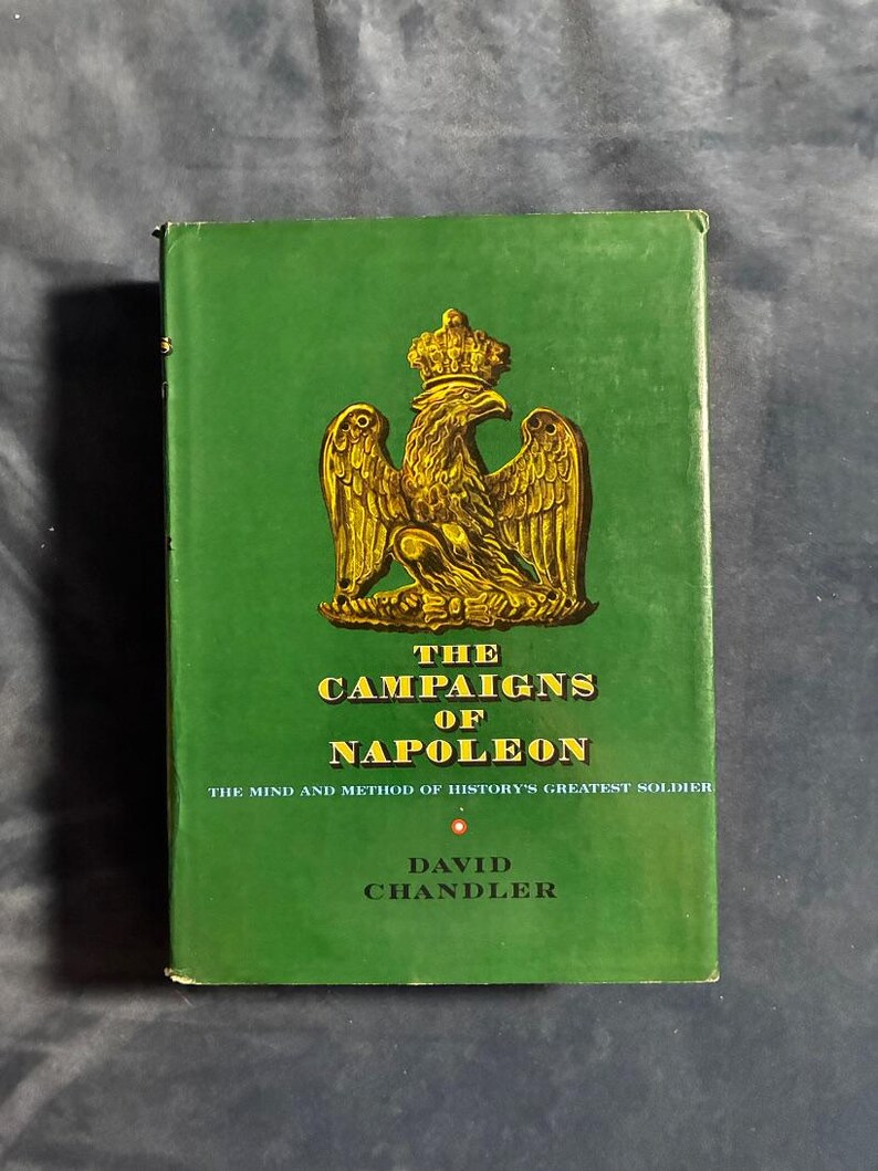 The Campaigns of Napoleon by David G. Chandler 1966 First Edition Second Printing Very Good/Good image 1