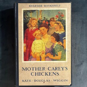Mother Carey's Chickens by Kate Douglas Wiggin 1930 Houghton Mifflin Company Edition Good Hardcover image 1