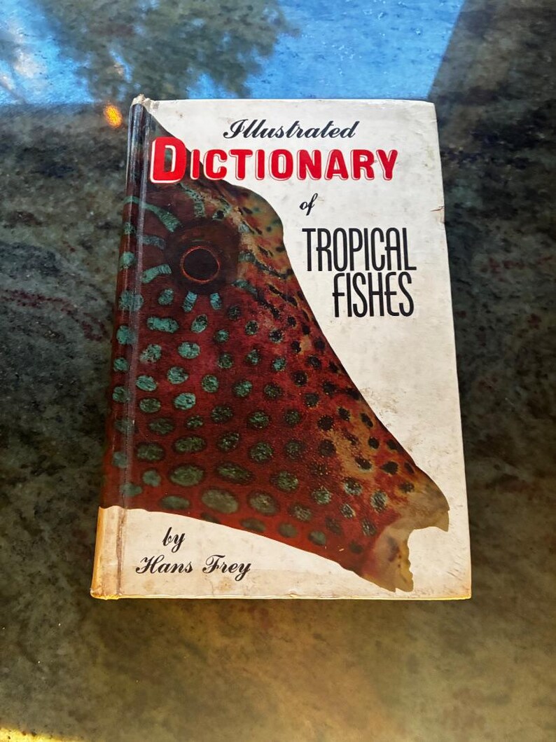 Illustrated Dictionary of Tropical Fishes by Hans Frey T.F.H. Publications, Jersey City, N.J. Edition Very Good/No jacket Hardcover image 1