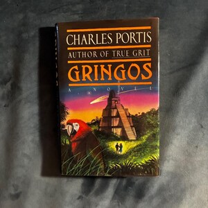 Gringos by Charles Portis 1991 First Edition First Printing Fine/Near Fine Hardcover image 1