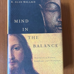 De geest in balans: meditatie, boeddhisme en christendom. Hardcover. B. Alan Wallace. Eerste editie. afbeelding 1