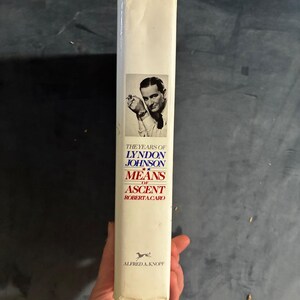 Los años de Lyndon Johnson: Medios de ascenso, de Robert A. Caro, Primera edición, tapa dura imagen 8