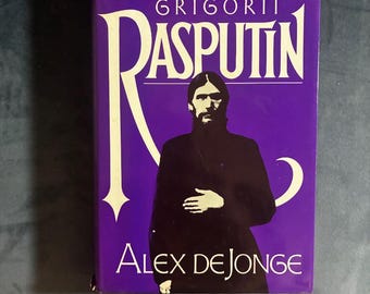 The Life and Times of Grigorii Rasputin by Alex de Jonge 1982 First Edition Near Fine/Very Good Hardcover