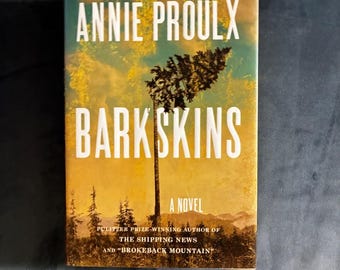 Barkskins by Annie Proulx 2016 First Edition First Printing VG+/Near Fine Hardcover