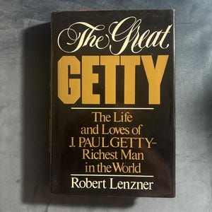 El gran Getty: La vida y los amores de J. Paul Getty, el hombre más rico del mundo, por Robert Lenzner. Primera edición, primera impresión. Tapa dura. imagen 1