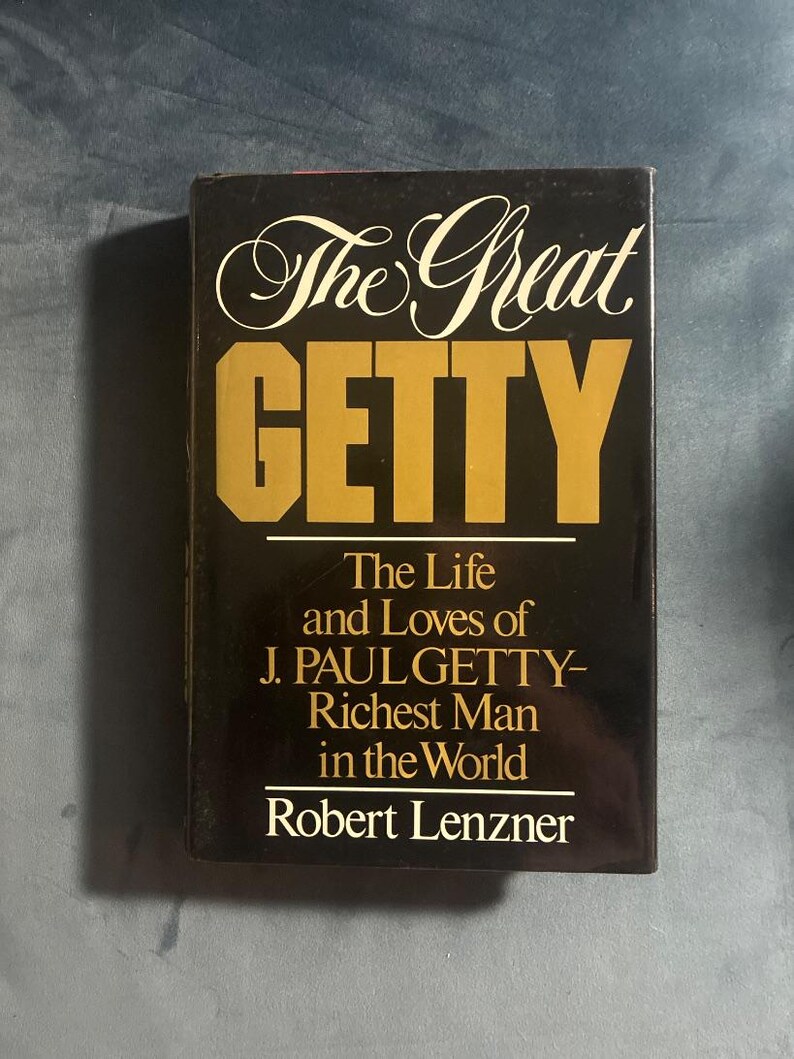 El gran Getty: La vida y los amores de J. Paul Getty, el hombre más rico del mundo, por Robert Lenzner. Primera edición, primera impresión. Tapa dura. imagen 1