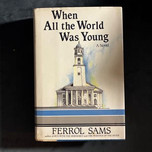 When All the World Was Young by Ferrol Sams First Edition First Printing Near Fine/Very Good Hardcover image 1