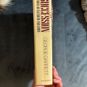 The Succession: A Novel of Elizabeth and James by George Garrett 1983 First Edition First Printing Near Fine/Very Good image 7