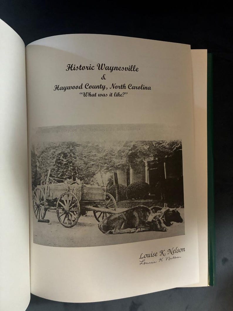Waynesville y el condado de Haywood históricos, Carolina del Norte: "¿Cómo era?" por Louise K. Nelson, 1999. Primera edición, primera impresión. imagen 4