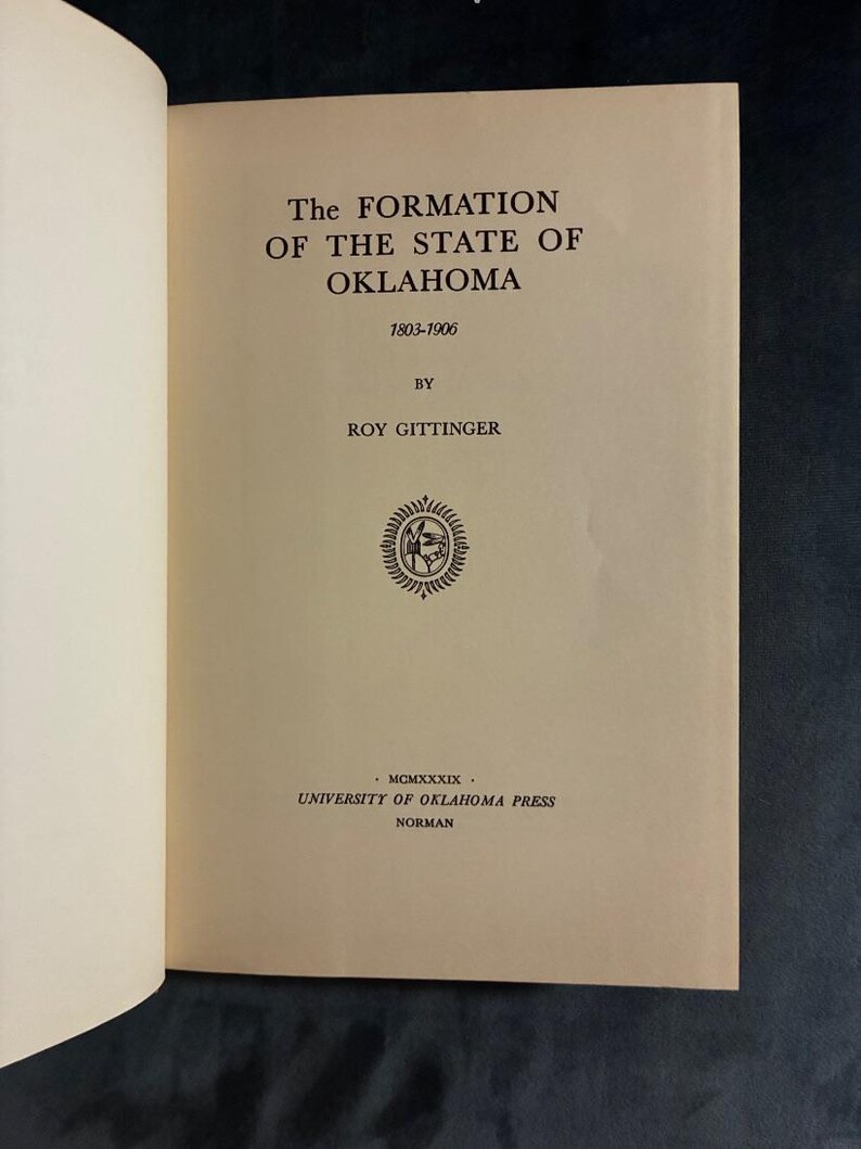 Die Entstehung des Staates Oklahoma, 1803–1906 von Roy Gittinger, Ausgabe der University of Oklahoma Press von 1939, nahezu neuwertig/gut, Hardcover. Bild 3