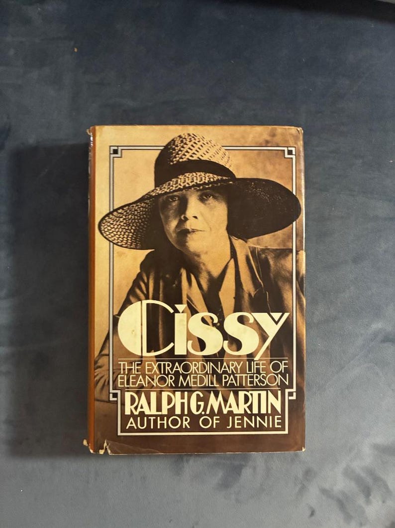 Cissy: The Extraordinary Life of Eleanor Medill Patterson by Ralph G. Martin 1979 First Edition First Printing Very Good/Very Good image 1