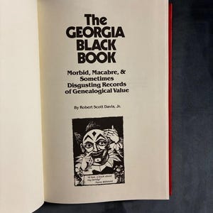 The Georgia Black Book: Morbid, Macabre, & Sometimes Disgusting Records of Genealogical Value by Robert Scott Davis, Jr. 1982 First Edition image 2