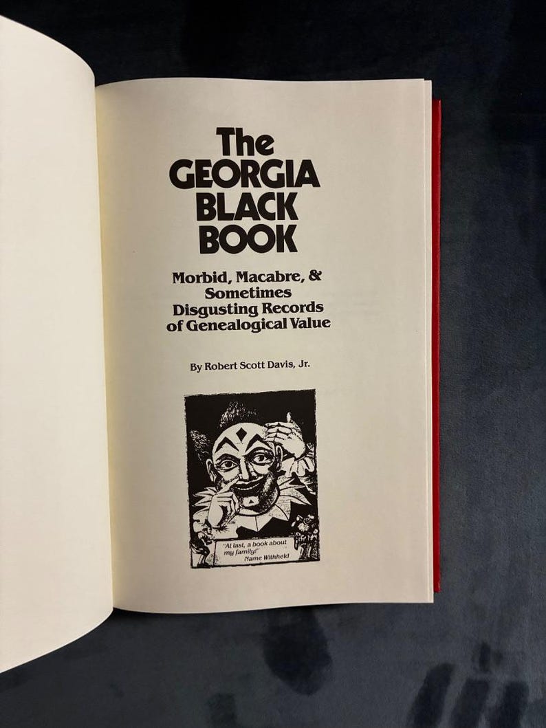 The Georgia Black Book: Morbid, Macabre, & Sometimes Disgusting Records of Genealogical Value by Robert Scott Davis, Jr. 1982 First Edition image 2