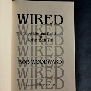Wired : La courte vie et les excès de John Belushi par Bob Woodward. Première édition, premier tirage. État proche du neuf/Très bon + Relié. image 3