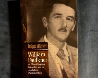 Libros de historia: William Faulkner, una amistad casi olvidada y un diario de una plantación anterior a la Guerra Civil, de Sally Wolff. Firmado en 2010.