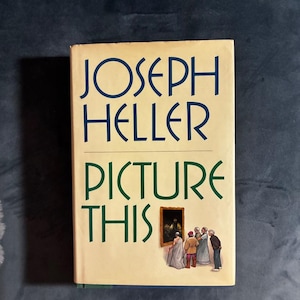 Picture This von Joseph Heller, 1988, Erstausgabe, erster Druck, sehr guter bis nahezu neuwertiger Zustand, Hardcover. Bild 1