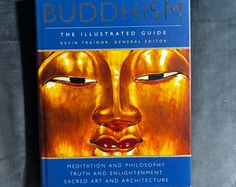 Buddhism: The Illustrated Guide by Kevin Trainor, General Editor First Edition Fine/Near Fine Hardcover