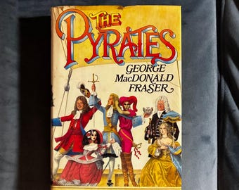 The Pyrates by George MacDonald Fraser 1984 First Edition First Printing Near Fine/Very Good Hardcover