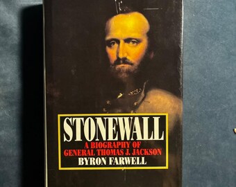 Stonewall: A Biography of General Thomas J. Jackson by Byron Farwell 1992 First Edition First Printing Very Good/Very Good