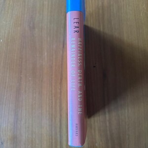 Happiness, Death, and the Remainder of Life by Jonathan Lear First Edition Fine/Near Fine Hardcover image 4