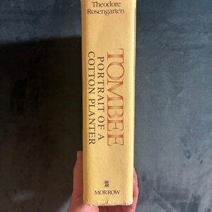Tombee: Portrait of a Cotton Planter by Theodore Rosengarten 1986 First Edition First Printing Near Fine/Very Good Hardcover image 6