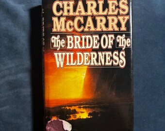The Bride of the Wilderness by Charles McCarry 1988 First Edition First Printing Very Good/Very Good