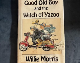 Good Old Boy and the Witch of Yazoo Willie Morris Signed 1989 1st Edition 1st Printing VG+/Very Good Hardcover