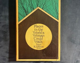 Places in the World a Woman Could Walk by Janet Kauffman 1984 First Edition Second Printing Near Fine/Very Good Hardcover