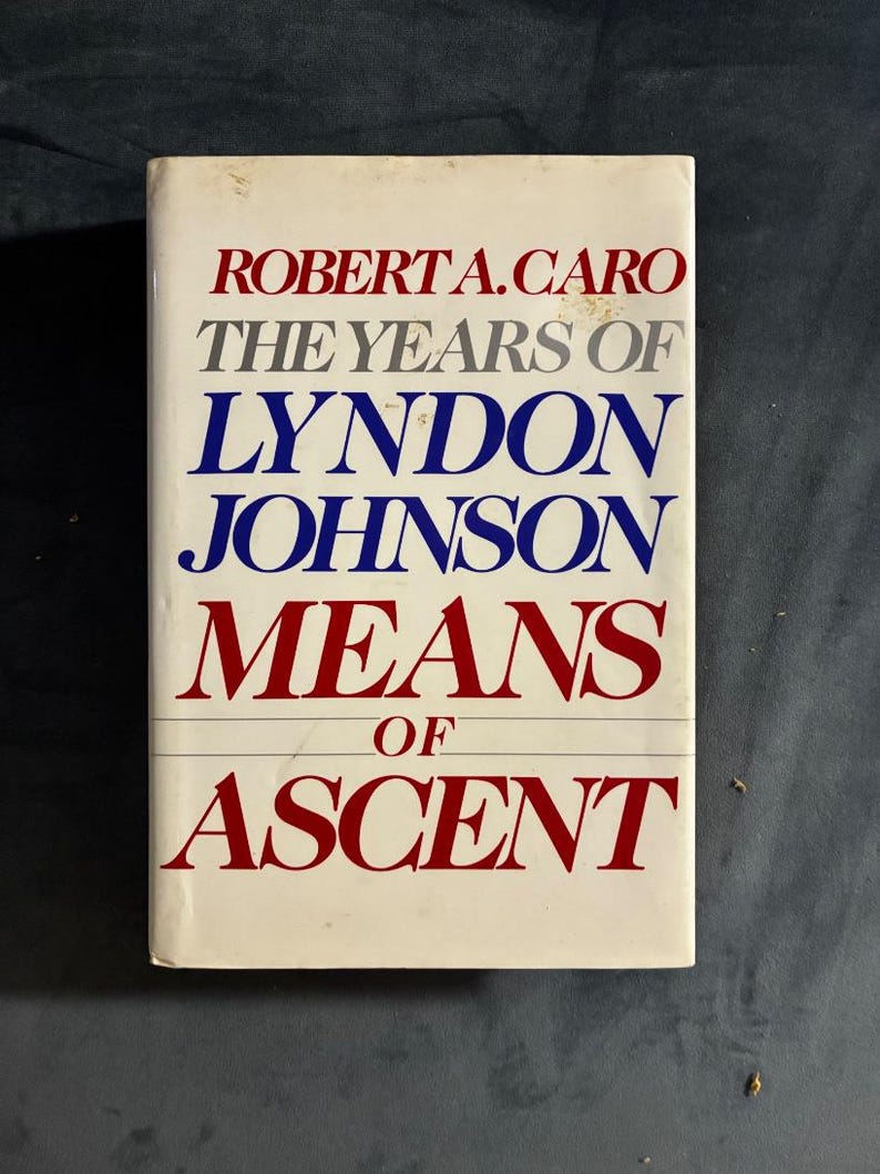 Los años de Lyndon Johnson: Medios de ascenso, de Robert A. Caro, Primera edición, tapa dura imagen 1