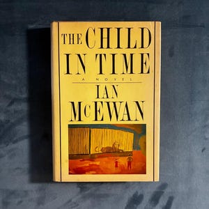The Child in Time by Ian McEwan 1987 First Edition First Printing Very Good/Very Good image 1