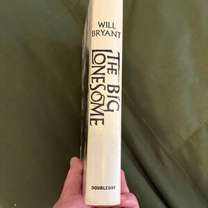 The Big Lonesome by Will Bryant First Edition First Printing Near Fine Hardcover image 6