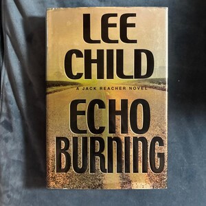 Echo Burning by Lee Child 2001 First Edition First Printing Very Good/Near Fine Hardcover image 1