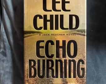 Echo Burning by Lee Child 2001 First Edition First Printing Very Good/Near Fine Hardcover