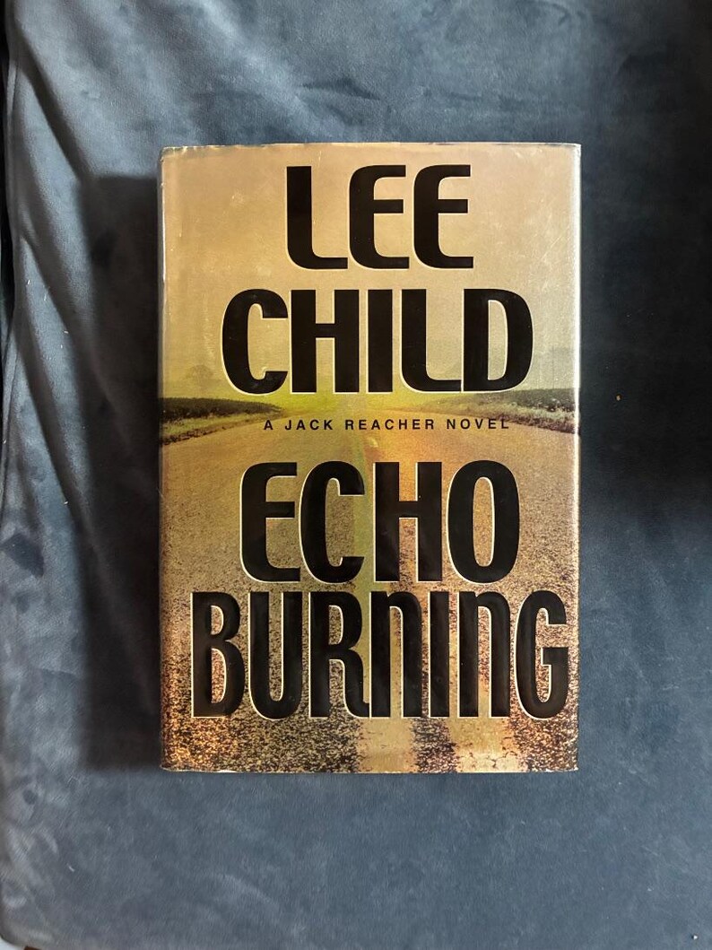 Echo Burning by Lee Child 2001 First Edition First Printing Very Good/Near Fine Hardcover image 1