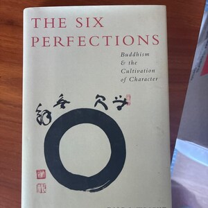 The Six Perfections: Buddhism Character Cultivation Hardcover First Edition Dale S. Wright image 1