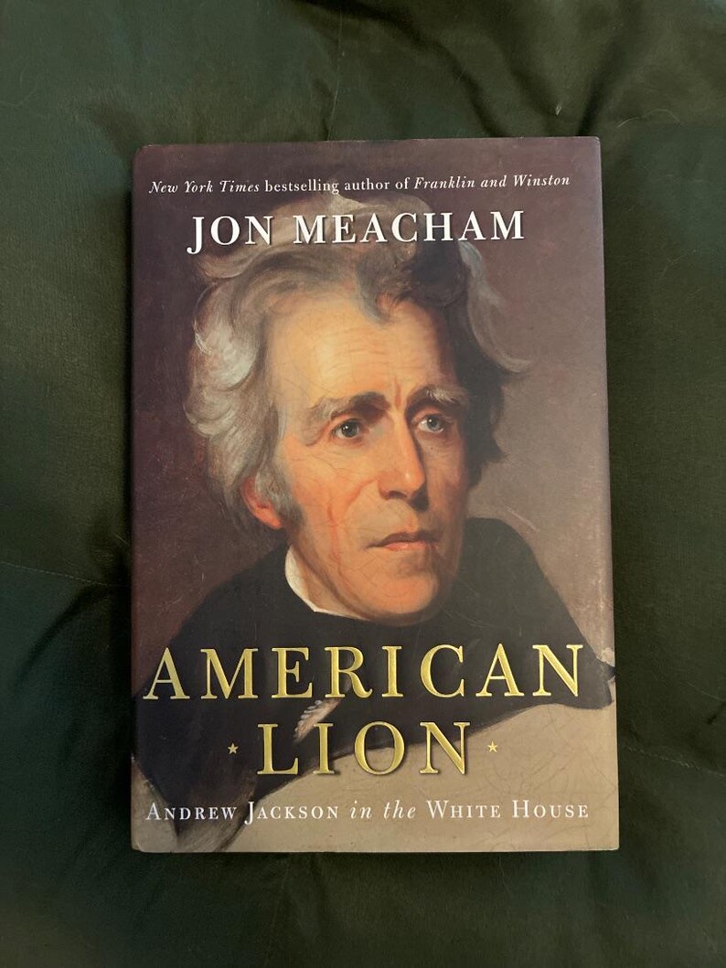 American Lion: Andrew Jackson in the White House by Jon Meacham (First Edition) image 1