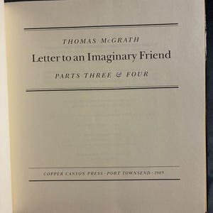 Letter to an Imaginary Friend: Parts Three & Four by Thomas McGrath First Edition Fine/Near Fine Hardcover image 3