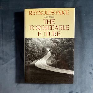The Foreseeable Future by Reynolds Price 1991 First Edition First Printing Fine/Near Fine image 1