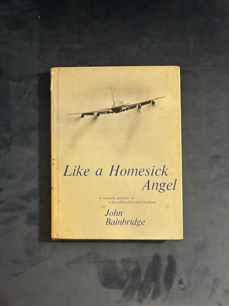 Like a Homesick Angel by John Bainbridge 1964 First Edition First Printing Very Good/Good Hardcover image 1