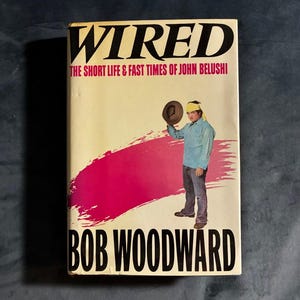 Wired : La courte vie et les excès de John Belushi par Bob Woodward. Première édition, premier tirage. État proche du neuf/Très bon + Relié. image 1
