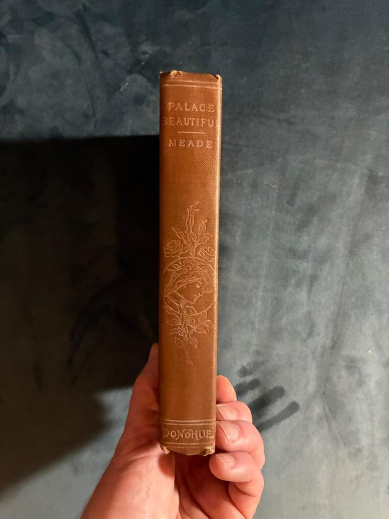 The Palace Beautiful: A Story for Girls by Mrs. L. T. Meade M. A. Donohue & Co., Chicago Edition Very Good Hardcover image 10