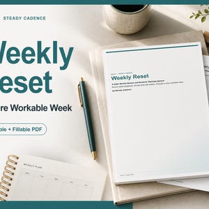 May include: A Weekly Reset printable and fillable PDF planning system featuring a dark green pen, a spiral-bound weekly plan notebook, and printed pages with the text Weekly Reset, A More Workable Week, and SR-002 Steady Cadence on a white surface.
