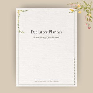May include: A white paper planner cover titled Declutter Planner with the subtitle Simple Living. Quiet Growth. The page features a thin rectangular border, a vertical line of dots on the right, and watercolor floral illustrations in the corners.