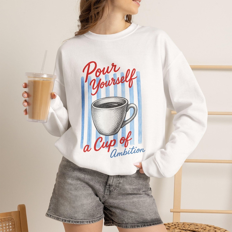 Moletom "Sirva-se de uma Xícara de Ambição" | Dolly Crewneck imagem 5